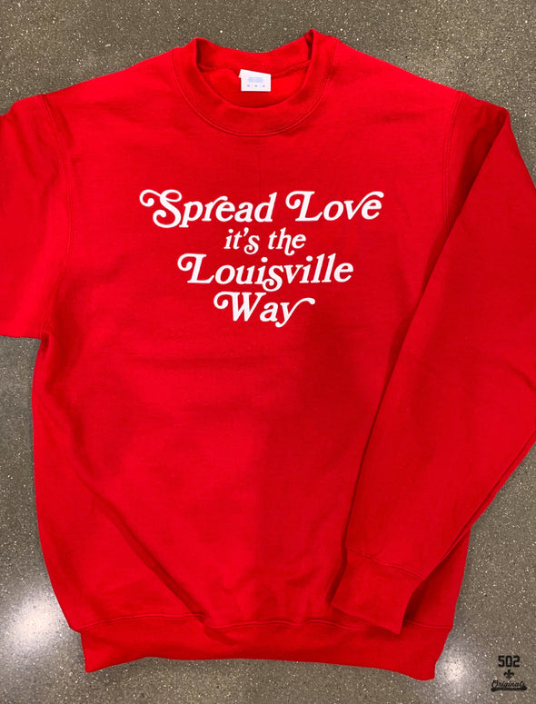 Spread Love It's The Louisville Way Sweatshirt