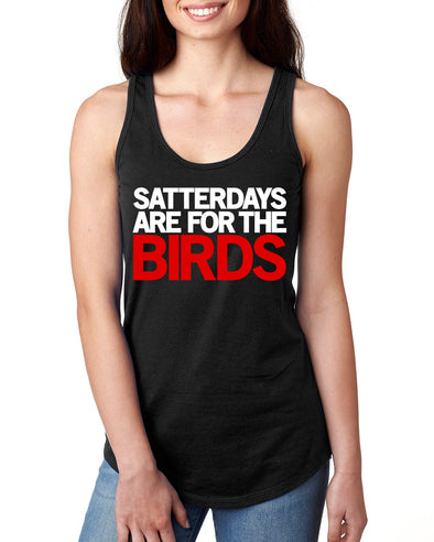 Satterdays Are For The Birds Ladies Racerback Tank